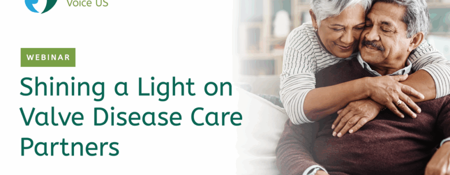 Shining a Light on Valve Disease Care Partners Webinar