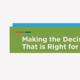 Making the Decision that is Right for You (2/10)