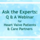 Ask the Experts: Q & A for Heart Valve Patients